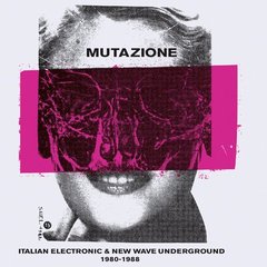 ミュータジオン：イタリアン・エレクトロニック＆ニュー・ウェーヴ・アンダーグラウンド・1980－1988