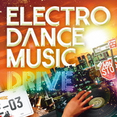 ELECTRO　DANCE　MUSIC　DRIVE　vol．3