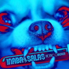 INABA/SALAS／ATOMIC CHIHUAHUA（初回限定盤／CD+Blu-ray