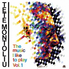 ザ・ミュージック・アイ・ライク・トゥ・プレイ　VOL．1