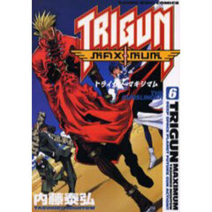 トライガンマキシマム　６　Ｔｈｅ　ｇｕｎｓｌｉｎｇｅｒ