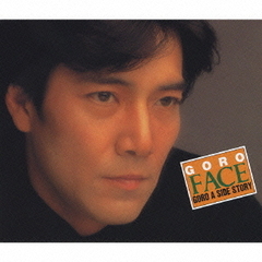 FACE　－GORO　A　SIDE　STORY－