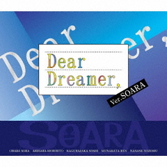 『Dear　Dreamer，』ver．SOARA