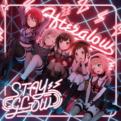 Afterglow／STAY GLOW【通常盤】（セブンネット限定特典：A4クリアポスター／キャンペーン特典：ジャケットイラストステッカー（全40種よりランダム1種）付き）