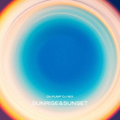 DA PUMP／DA PUMP DJ MIX ?SUNRISE&SUNSET?（CD）