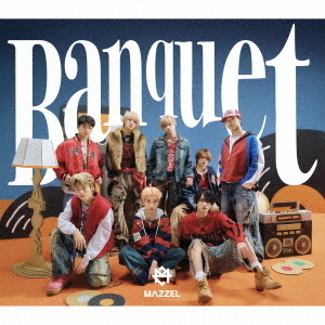 MAZZEL／Banquet（初回限定盤／CD＋DVD） 通販｜セブンネットショッピング