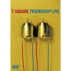 T-SQUARE／FRIENDSHIP LIVE（ＤＶＤ）