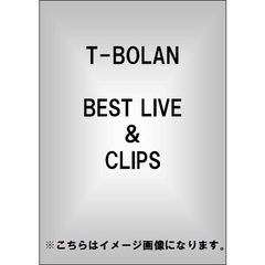 T-BOLAN／BEST LIVE ＆ CLIPS（ＤＶＤ）