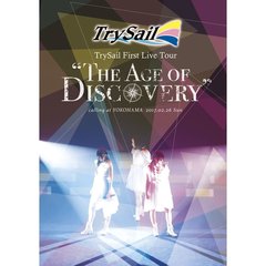 TrySail／TrySail First Live Tour “The Age of Discovery”（ＤＶＤ）