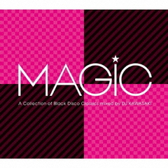 マジック　～ア・コレクション・オブ・ブラック・ディスコ・クラシックス　mixed　by　DJ　KAWASAKI