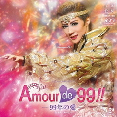 宝塚歌劇　宙組公演・実況：：Amour　de　99！！－99年の愛－