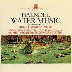 ヘンデル：水上の音楽、組曲「王宮の花火の音楽」