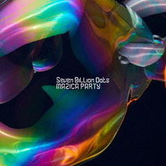 Seven Billion Dots／MAZICA PARTY（通常盤／CD）