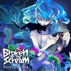 Broken By The Scream／Whitewater Park（Type－B）