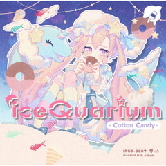 iceQuarium　?Cotton　Candy?