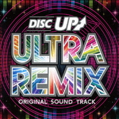 DISC　UP　ULTRAREMIX　ORIGINAL　SOUND　TRACK