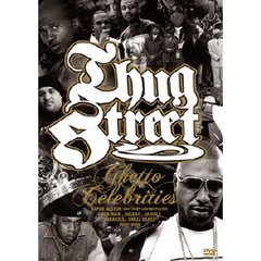 THUG　STREET－GHETTO　CELEBRITIES－（ＤＶＤ）