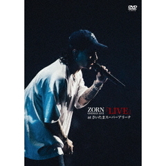 ZORN　ONEMAN　LIVE　「LIVE」　at　さいたまスーパーアリーナ（ＤＶＤ）