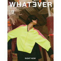 WHATEVER VOL.9 (SUNエンタメMOOK) 　ＲｉＧＨＴ　ＮＯＷ