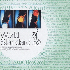 須永辰緒　MIX　CD　WORLD　STANDARD　No．2?A　Tatsuo　Sunaga　Live　Mix　for　Sunaga　t　Experience　remixes?