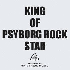 KING　OF　PSYBORG　ROCK　STAR