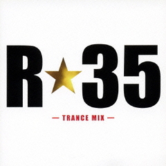 R☆35～TRANCE　MIX～