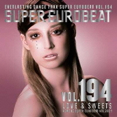 SUPER EUROBEAT Vol.194 ～LOVE & SWEETS～
