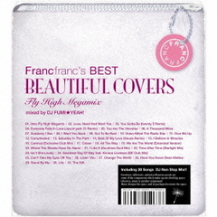Francfranc's BEST Beautiful Covers -Fly High Megamix- mixed by DJ FUMI★YEAH！