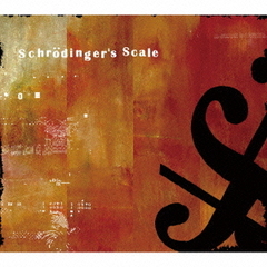 Schrodinger’s　Scale