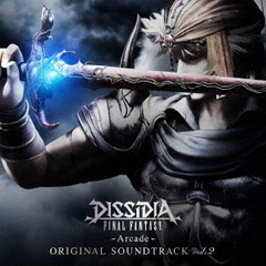 DISSIDIA　FINAL　FANTASY　－Arcade－　ORIGINAL　SOUNDTRACK　vol．2