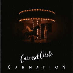 カーネーション／Carousel Circle（通常盤／2CD）