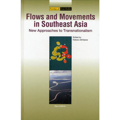 Ｆｌｏｗｓ　ａｎｄ　Ｍｏｖｅｍｅｎｔｓ　ｉｎ　Ｓｏｕｔｈｅａｓｔ　Ａｓｉａ　Ｎｅｗ　Ａｐｐｒｏａｃｈｅｓ　ｔｏ　Ｔｒａｎｓｎａｔｉｏｎａｌｉｓｍ　ＮＥＷ　ＥＤＩＴＩＯＮ