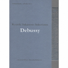 commmons：schola　vol．3　Ryuichi　Sakamoto　Selections：Debussy