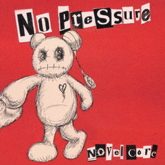 Novel Core／No Pressure（CD+Blu-ray）