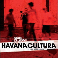 GILLES　PETERSON　PRESENTS　HAVANA　CULTURA　MIX　－NEW　CUBA　SOUND