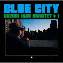 鈴木勲カルテット+1／ブルー・シティ(SACD Hybrid)（通常盤／CD）