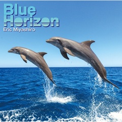 エリック・ミヤシロ／Blue Horizon（完全生産限定盤）（アナログ盤）