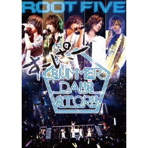 ROOT FIVE／ROOT FIVE JAPAN TOUR 2014 すーぱーSummer Days Story 