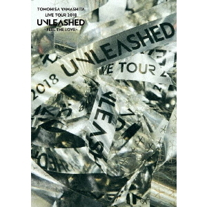 山下智久／TOMOHISA YAMASHITA LIVE TOUR 2018 UNLEASHED ?FEEL THE