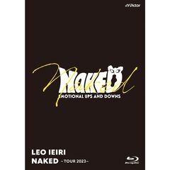 家入レオ／NAKED ～TOUR 2023～ Blu-ray（特典なし）（Ｂｌｕ－ｒａｙ）