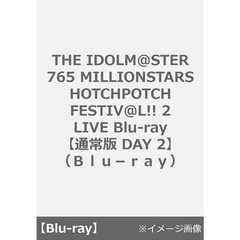 765 MILLIONSTARS／THE IDOLM@STER 765 MILLIONSTARS HOTCHPOTCH FESTIV@L!! 2 LIVE Blu-ray 【通常版 DAY 2】（Ｂｌｕ－ｒａｙ）