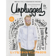 ＨＯＵＹＨＮＨＮＭ　Ｕｎｐｌｕｇｇｅｄ　Ｍａｇａｚｉｎｅ　ｆｏｒ　ｔｈｅ　Ｈｉｐ　ＩＳＳＵＥ０１（２０１５ＳＰＲＩＮＧ　ＳＵＭＭＥＲ）　ヒップなスタイルマニュアル２０１５