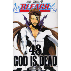 ＢＬＥＡＣＨ　４８　ＧＯＤ　ＩＳ　ＤＥＡＤ