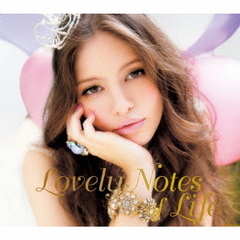 Lovely　Notes　of　Life～ラヴリー・ノーツ・オブ・ライフ～