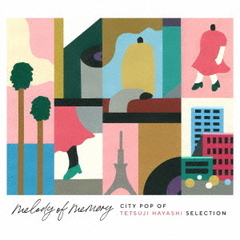 melody　of　memory　－　City　Pop　of　Tetsuji　Hayashi　Selection