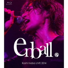 稲葉浩志／Koshi Inaba LIVE 2014 ～en-ball～（Ｂｌｕ－ｒａｙ）