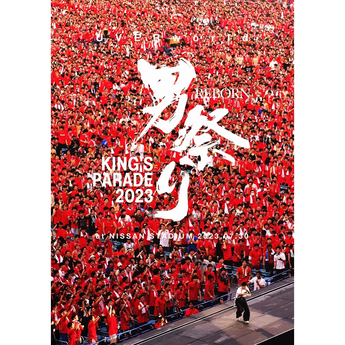 UVERworld／UVERworld KING'S PARADE 男祭りREBORN at NISSAN STADIUM 