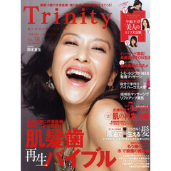 Ｔｒｉｎｉｔｙ　魂と肉体と美の三位一体　Ｎｏ．３８（２０１１．ＳＰＲＩＮＧ）　細胞補充で、肌マイナス５歳の再生医療・毛根レベルで増毛。若返る歯科治療