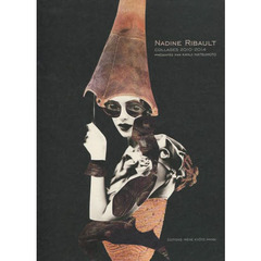 ナディ－ヌ・リボーコラージュ作品集２０１０－２０１４