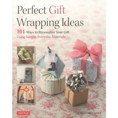 Ｐｅｒｆｅｃｔ　Ｇｉｆｔ　Ｗｒａｐｐｉｎｇ　Ｉｄｅａｓ　１０１　Ｗａｙｓ　ｔｏ　Ｐｅｒｓｏｎａｌｉｚｅ　Ｙｏｕｒ　Ｇｉｆｔ　Ｕｓｉｎｇ　Ｓｉｍｐｌｅ，Ｅｖｅｒｙｄａｙ　Ｍ？